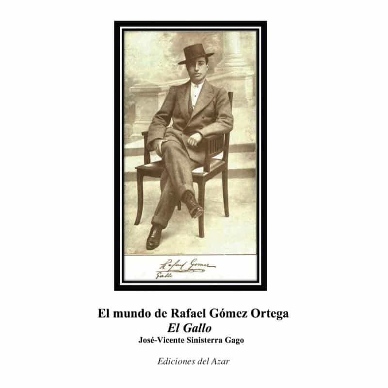 "El mundo de Rafael Gómez Ortega `El Gallo´",